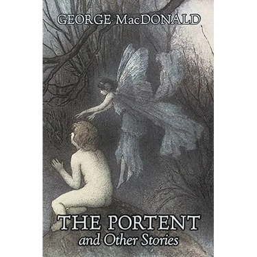 The Portent and Other Stories by George Macdonald, Fiction, Classics, Action & Adventure