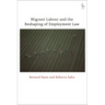 Migrant Labour and the Reshaping of Employment Law