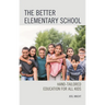 The Better Elementary School: Hand-Tailored Education for All Kids