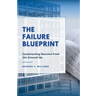 The Failure Blueprint: Constructing Success from the Ground Up