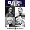 Keystone Tombstones - Volume 1: Biographies of Famous People Buried in Pennsylvania