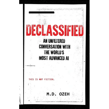 Declassified: An Unfiltered Conversation With The World's Most Advanced AI