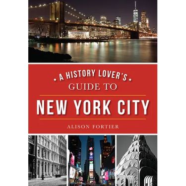 A History Lover's Guide to New York City