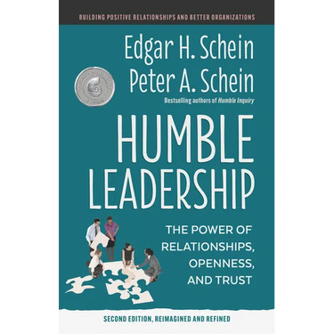 Humble Leadership, Second Edition: The Power of Relationships, Openness, and Trust