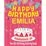 Happy Birthday Emilia - The Big Birthday Activity Book: (Personalized Children's Activity Book)