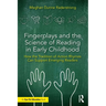 Fingerplays and the Science of Reading in Early Childhood: How the Tradition of Action Rhymes Can Support Emerging Readers