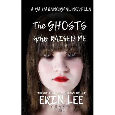 The Ghosts Who Raised Me