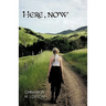 Here, Now