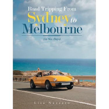Road Tripping from Sydney to Melbourne: (In Six Days)