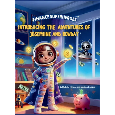 Finance Superheroes: The Adventures of Josephine and Bowday