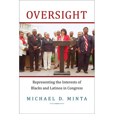 Oversight: Representing the Interests of Blacks and Latinos in Congress
