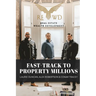 Fast-Track to Property Millions