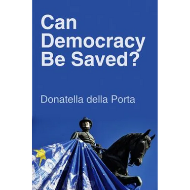 Can Democracy Be Saved?: Participation, Deliberation and Social Movements