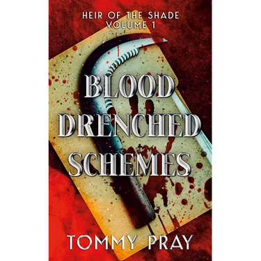 Blood Drenched Schemes: Heir of the Shade Volume 1
