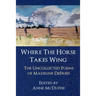 Where the Horse Takes Wing: The Uncollected Poems of Madeline Defrees