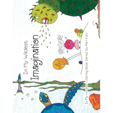 In My Wildest Imagination: In My Wildest Coloring Book Series - Expanded Distribution