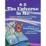 A-Z - The Universe in Me positive affirmations for realizing our unlimited potential: Multi-Award-Winning Book and Recipient of the International Impa