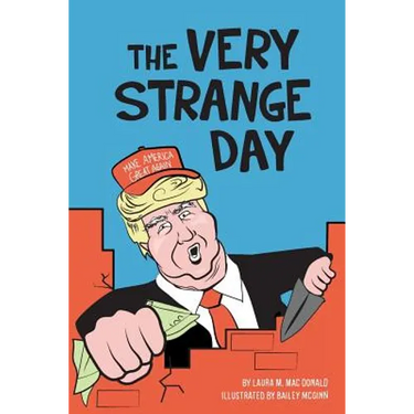 The Very Strange Day: Hey Losers! Trump Children's Book for Adults