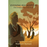 Evening Eucalyptus and Other Enchanted Plays