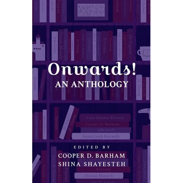 Onwards! An Anthology