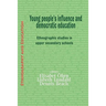 Young People's Influence and Democratic Education: Ethnographic Studies in Upper Secondary Schools