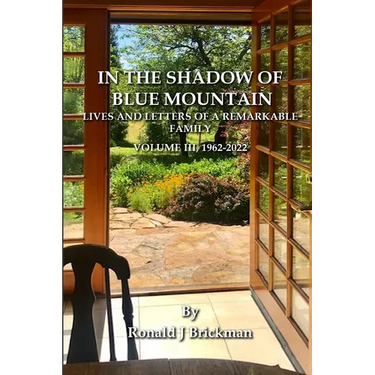 In the Shadow of Blue Mountain: LIVES AND LETTERS OF A REMARKABLE FAMILY - Volume III, 1962-2022