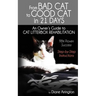 From Bad Cat to Good Cat in 21 Days: An Owner's Guide to CAT LITTERBOX REHABILITATION
