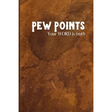 Pew Points: Your Word is Truth