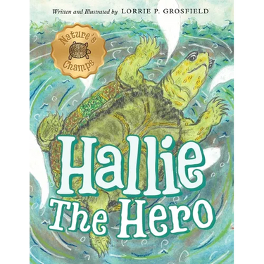 Hallie the Hero: A Children's Book About Survival, Wildfires, and a Mother Turtle's Love