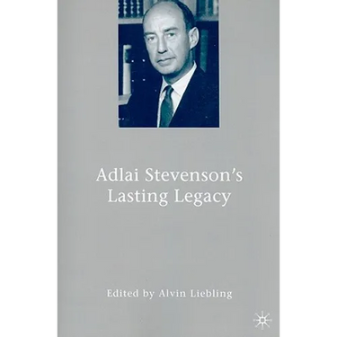 Adlai Stevenson's Lasting Legacy
