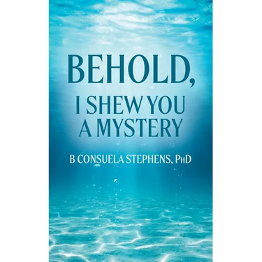 Behold: I Shew You a Mystery