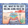 ABC, What Do You See? Rolling Along Route 66