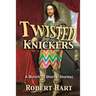 Twisted Knickers (A Bunch of Shorts - stories)