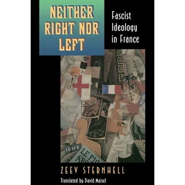 Neither Right Nor Left: Fascist Ideology in France