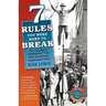 7 Rules You Were Born to Break: How Intelligent Misbehavior Can Help You and Your Organization Thrive