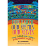Our Earth, Our Species, Our Selves: How to Thrive While Creating a Sustainable World