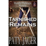 Tarnished Remains: Shandra Higheagle Mystery