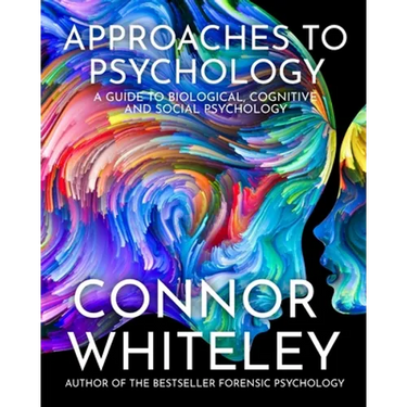Approaches To Psychology: A Guide To Biological, Cognitive and Social Psychology