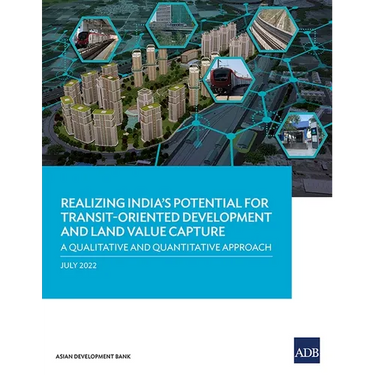 Realizing India's Potential for Transit-Oriented Development and Land Value Capture: A Qualitative and Quantitative Approach