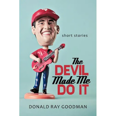 The Devil Made Me Do It: Short Stories