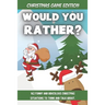 Would You Rather Christmas Game Edition: A Fun Challenging Questions for Kids Teens and The Whole Family (Perfect Stocking Stuffer Ideas)