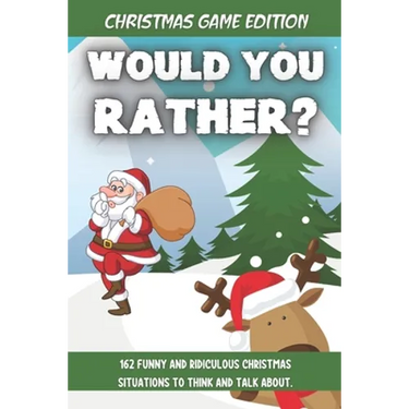 Would You Rather Christmas Game Edition: A Fun Challenging Questions for Kids Teens and The Whole Family (Perfect Stocking Stuffer Ideas)