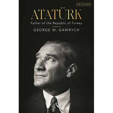 Atatürk: Father of the Republic of Turkey