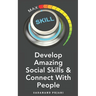 Develop Amazing Social Skills & Connect With People