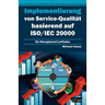 Implementierung Von Service-Qualitat Basierend Auf ISO/Iec 20000