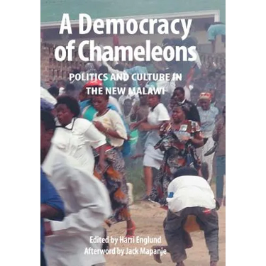 A Democracy of Chameleons. Politics and Culture in the New Malawi