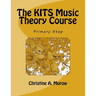 The KITS Music Theory Course: Primary Step