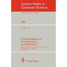 Formal Properties of Finite Automata and Applications: Litp Spring School on Theoretical Computer Science, Ramatuelle, France, May 23-27, 1988. Procee