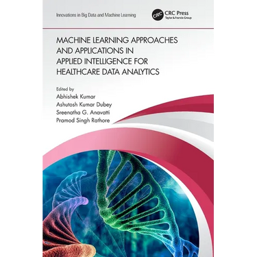 Machine Learning Approaches and Applications in Applied Intelligence for Healthcare Data Analytics