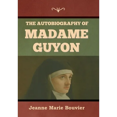 The Autobiography of Madame Guyon
